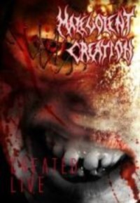 MALEVOLENT CREATION Created live