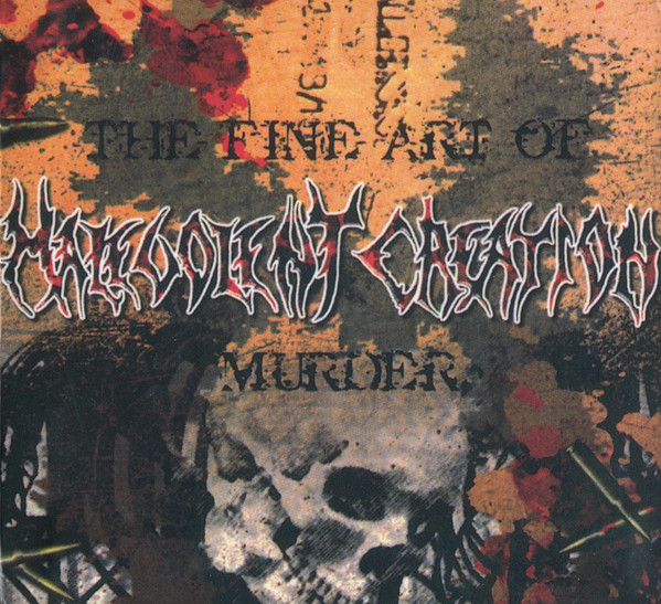 MALEVOLENT CREATION The fine art of murder