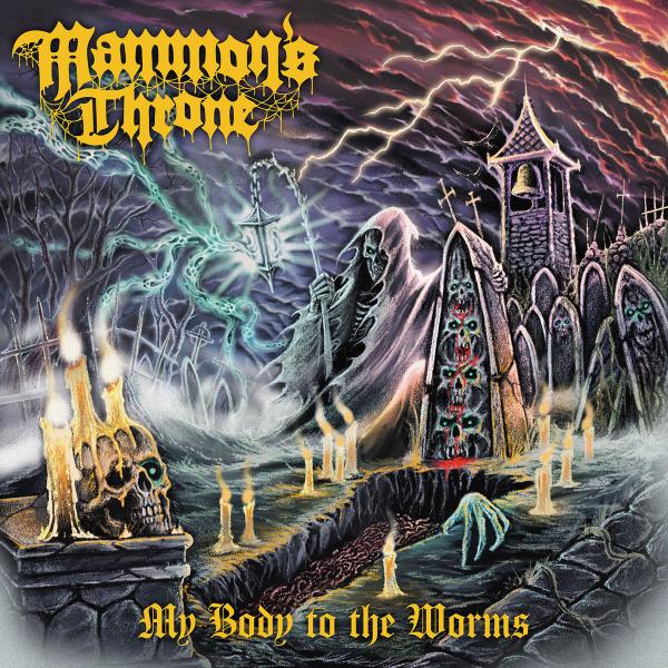 MAMMON'S THRONE My Body to the Worms