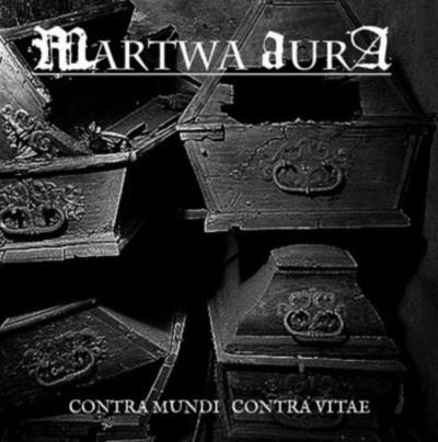 MARTWA AURA Contra Mundi Contra Vitae