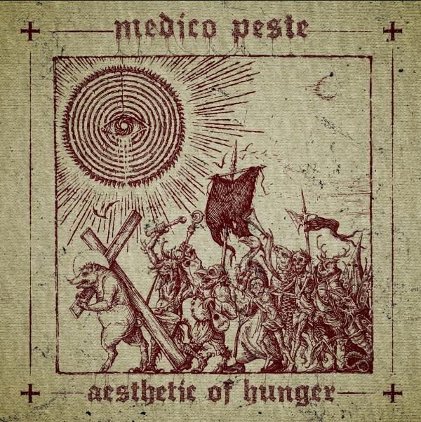 MEDICO PESTE Aesthetic Of Hunger