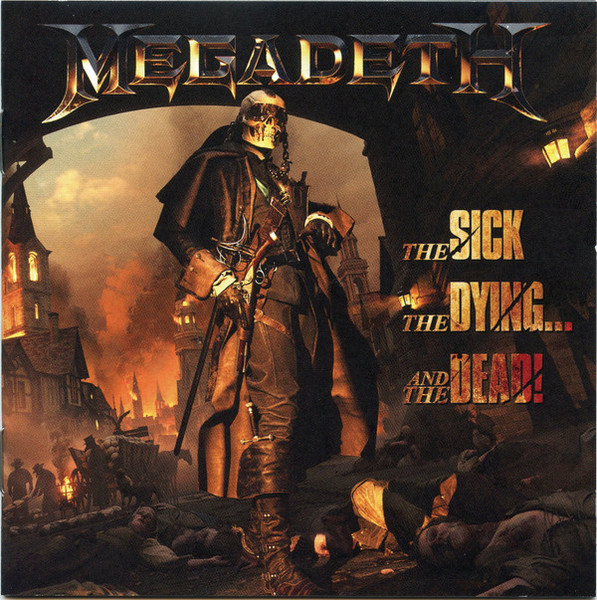 MEGADETH  The Sick, The Dying... And The Dead!