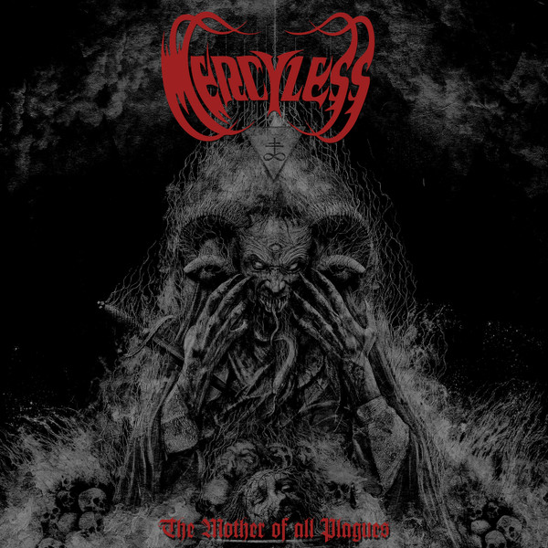 MERCYLESS The Mother Of All Plagues