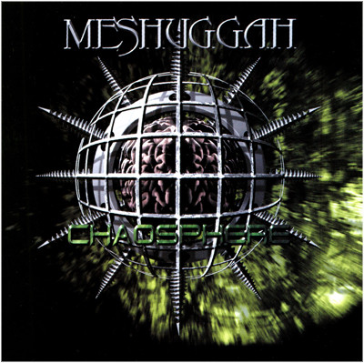 MESHUGGAH Chaosphere