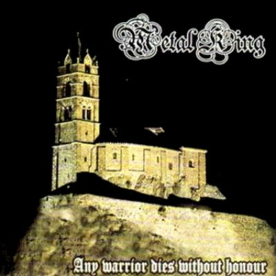 METAL KING Any Warrior Dies Without Honour