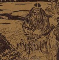 MIRKHALL Heathen Hearted