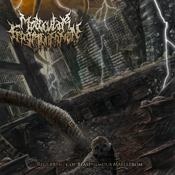 Molecular Fragmentation Recurrence Of Blasphemous Maelstrom