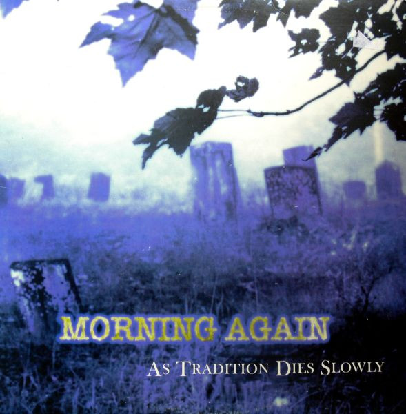 MORNING AGAIN As Tradition Dies Slowly
