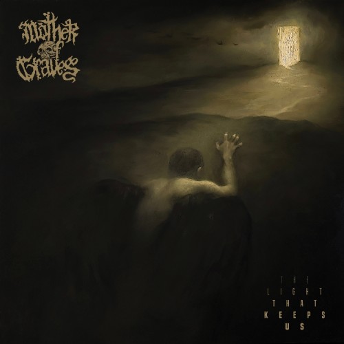 MOTHER OF GRAVES The light that keeps us