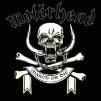MOTORHEAD March ör Die