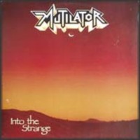 MUTILATOR Into the strange