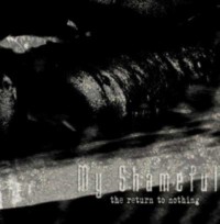 MY SHAMEFUL The return to nothing