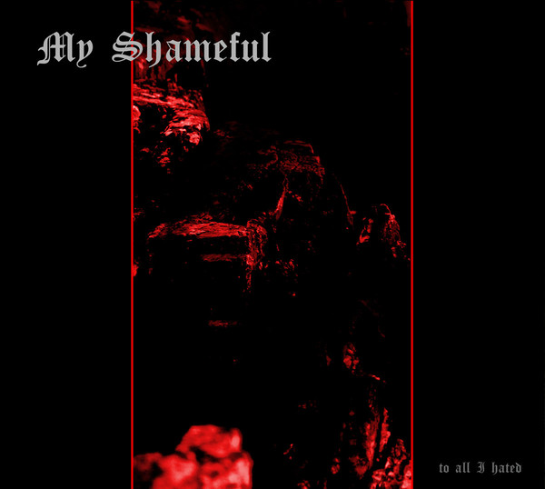 MY SHAMEFUL To all I hated