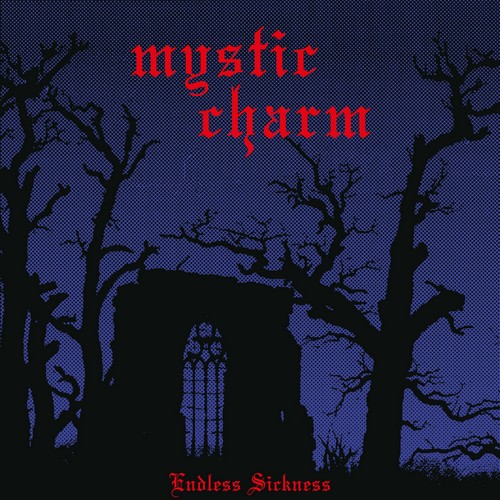 MYSTIC CHARM Endless Sickness