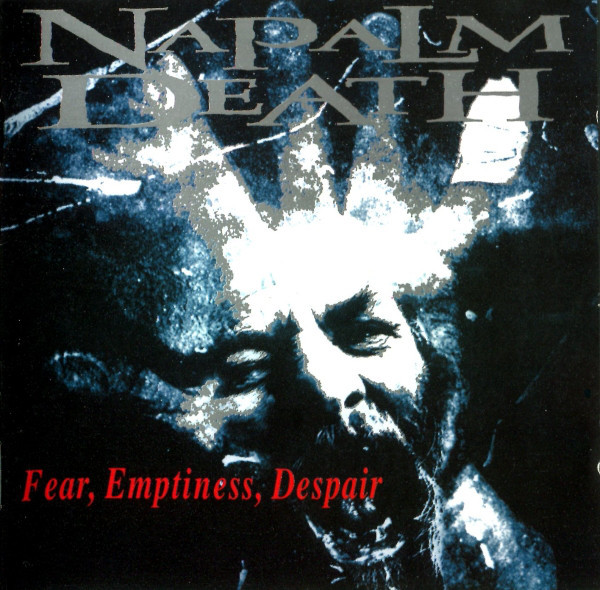 NAPALM DEATH Fear, Emptiness, Despair