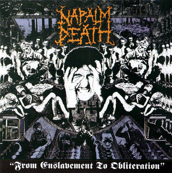 NAPALM DEATH From enslavement to obliteration