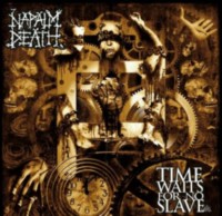 NAPALM DEATH Time waits for no slave