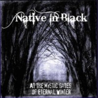 NATIVE IN BLACK At the mystic gates of eternal winter