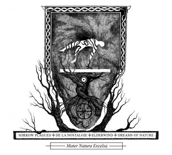 Natura Mater Excelsa Sorrow Plagues / De La Nostalgie / Elderwind / Dreams of Nature