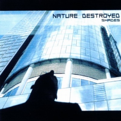 NATURE DESTROYED Shades