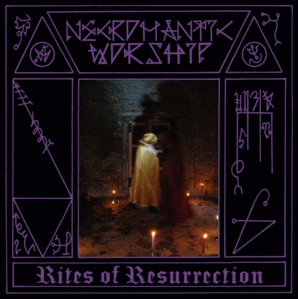 NECROMANTIC WORSHIP Rites of Resurrection