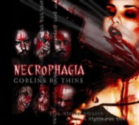 NECROPHAGIA Goblins be thine