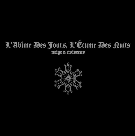 NEIGE ET NOIRCEUR L'abime des jours L'ecume des nuits