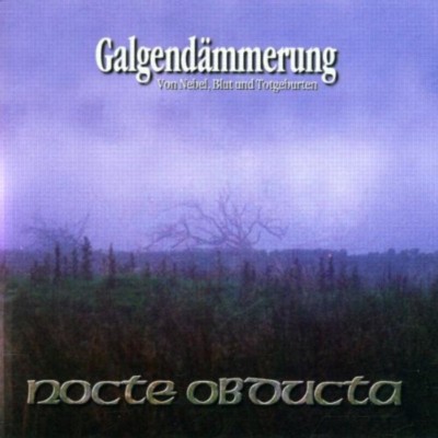 NOCTE OBDUCTA Galgendämmerung