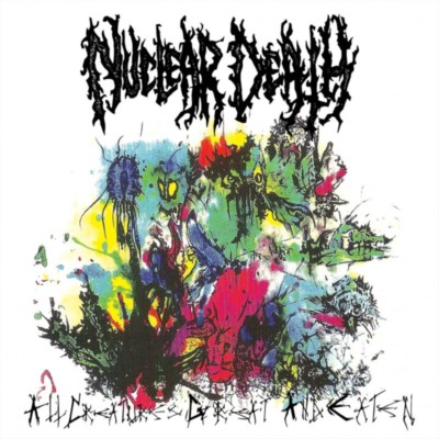 NUCLEAR DEATH All Creatures Great and Eaten