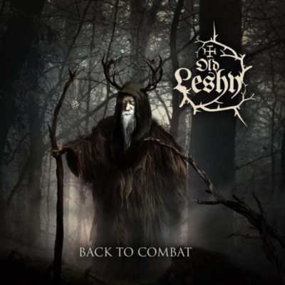 OLD LESHY Back to combat