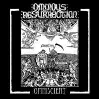 OMINOUS RESURRECTION Omniscient