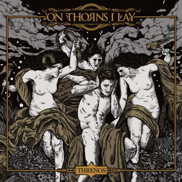 ON THORNS I LAY Threnos