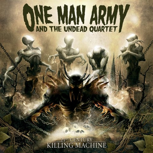 ONE MAN ARMY AND THE UNDEAD QUARTET 21st Century Killing Machine + Bonus