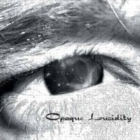 OPAQUE LUCIDITY Opaque Lucidity