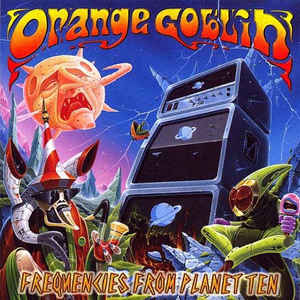 ORANGE GOBLIN Frequencies From Planet Ten