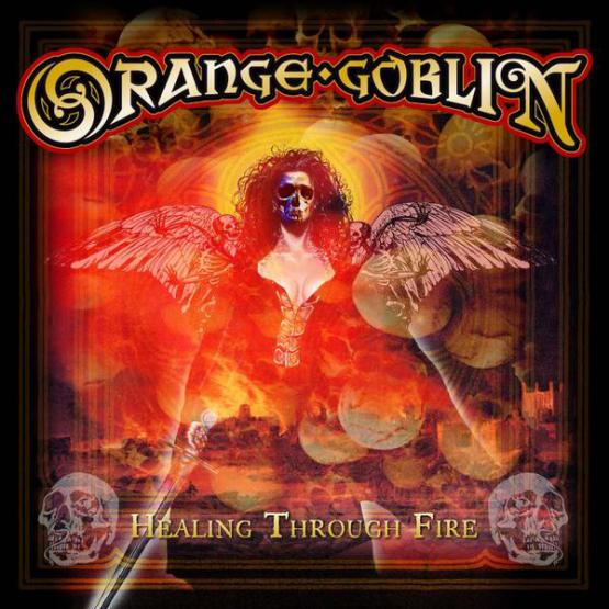 ORANGE GOBLIN Healing Through Fire