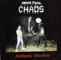 ORDER FROM CHAOS Stillbirth machine
