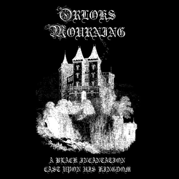 ORLOKS MOURNING A Black Incantation Upon His Kingdom