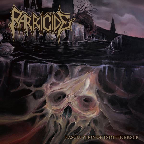 PARRICIDE Fascination of Indifference