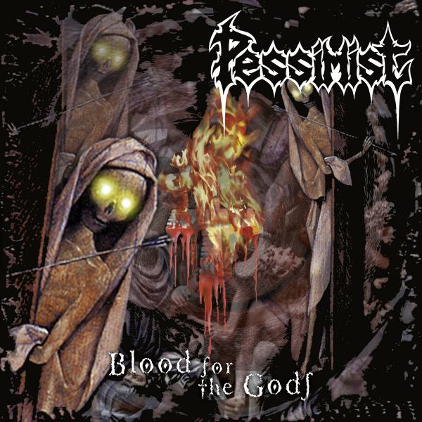 PESSIMIST Blood For the Gods
