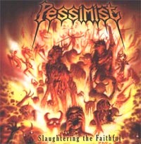 PESSIMIST Slaughtering the faithful