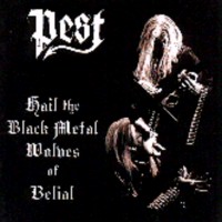 PEST Hail the black metal wolves of belial