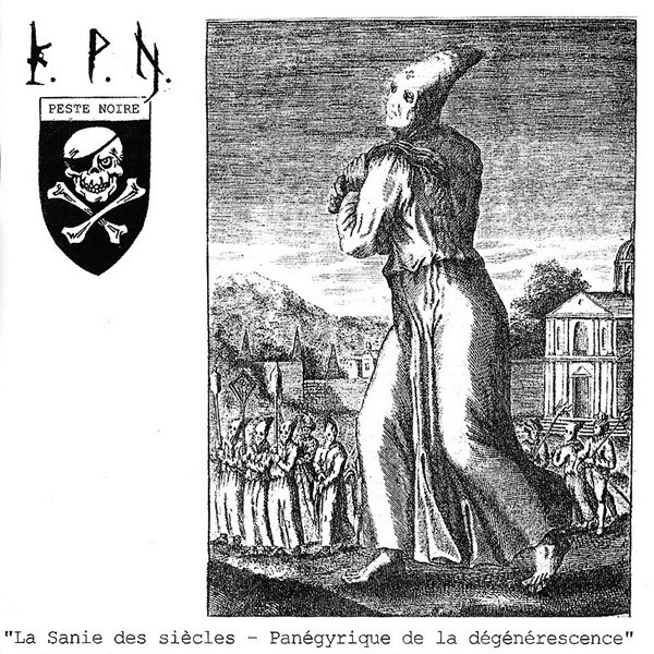 PESTE NOIRE La Sanie Des Siècles - Panégyrique De La Dégénérescence
