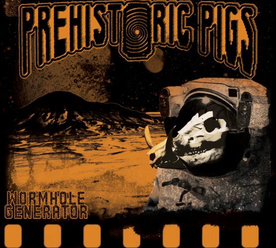PREHISTORIC PIGS WORMHOLE GENERATOR