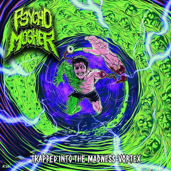 PSYCHO MOSHER Trapped Into The Madness Vortex