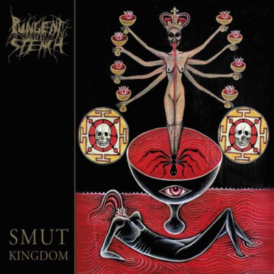 PUNGENT STENCH Smut Kingdom