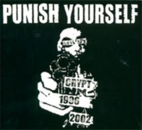 PUNISH YOURSELF Crypt 1996 - 2002