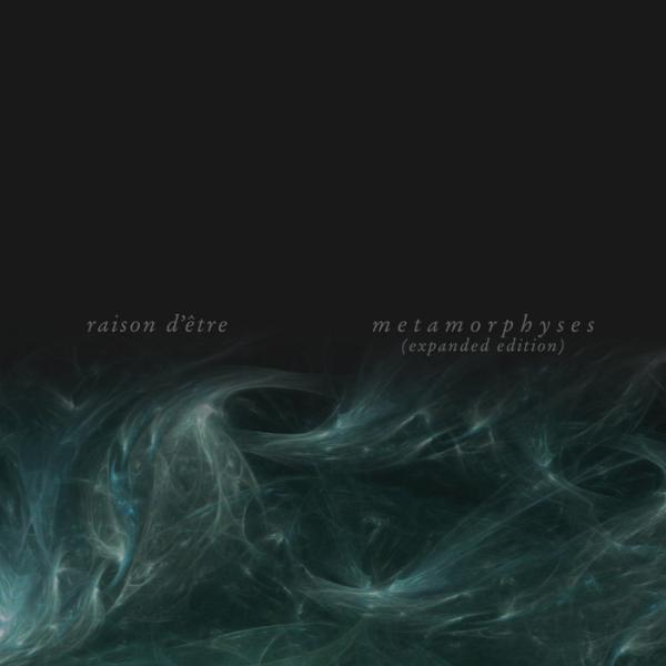 RAISON D'ETRE Metamorphyses