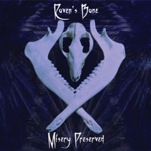 RAVEN'S BANE Misery Preserved