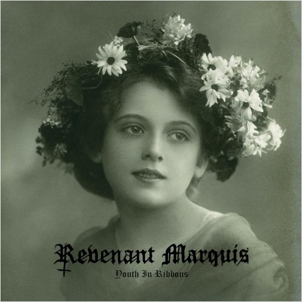 REVENANT MARQUIS Youth In Ribbons